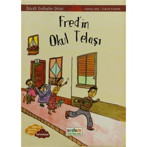 Fred'in Okul Telaşı - Küçük Endişeler Dizisi