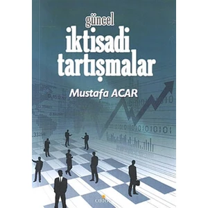 Güncel İktisadi Tartışmalar