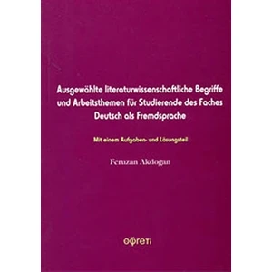 Ausgewahlt Literaturwissenschaftliche Begriffe und Arbeitsthemen für Studierende des Faches Deutsc als Fredsprache