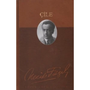 Çile (Deri Ciltli) : 151 - Necip Fazıl Bütün Eserleri - Necip Fazıl Kısakürek