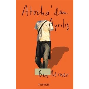 Atocha'dan Ayrılış - Ben Lerner