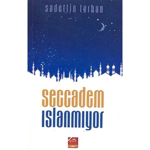 Seccadem Islanmıyor - Sadettin Turhan
