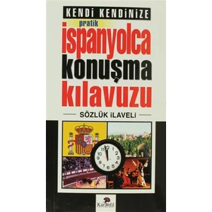 Kendi Kendinize Pratik İspanyolca Konuşma Kılavuzu