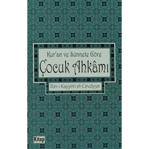 Kur'an ve Sünnete Göre Çocuk Ahkamı