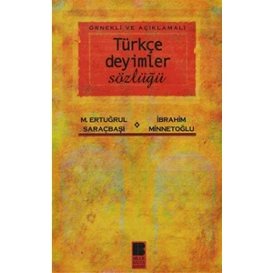 Örnekli ve Açıklamalı Türkçe Deyimler Sözlüğü