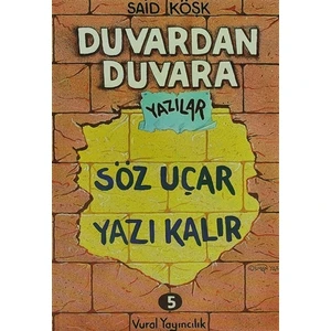 Duvardan Duvara Yazılar 5 - Söz Uçar Yazı Kalır