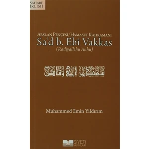 Arslan Pençesi / Hamaset Kahramanı Sa'd B. Ebi Vakkas (r.a.)