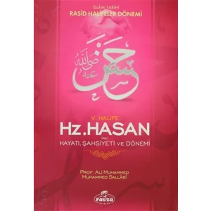 5. Halife Hz. Hasan (ra) Hayatı, Şahsiyeti ve Dönemi