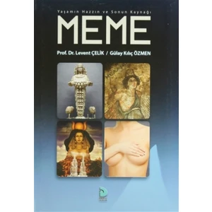 Yaşamın, Hazzın ve Sonun Kaynağı: Meme