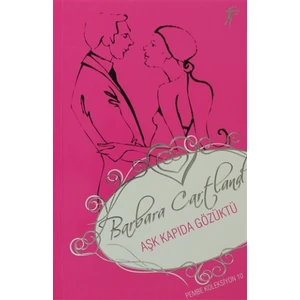 Aşk Kapıda Gözüktü - Barbara Cartland