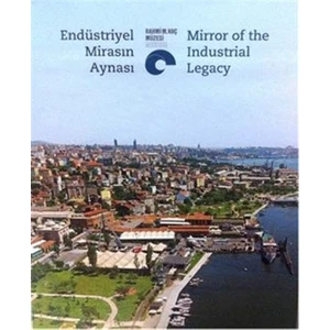Endüstriyel Mirasın Aynası