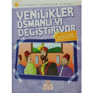 Kıtalara Sığmayan Osmanlı: 5 Yenilikler Osmanlı'yı Değiştiriyor