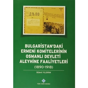Bulgaristan'daki Ermeni Komitelerinin Osmanlı Devleti Aleyhine Faaliyetleri