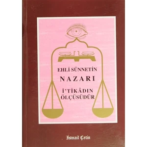Ehli Sünnetin Nazarı İ'tikadın Ölçüsüdür
