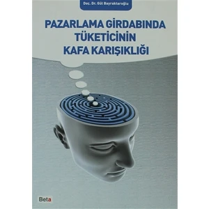 Pazarlama Girdabında Tüketicinin Kafa Karışıklığı