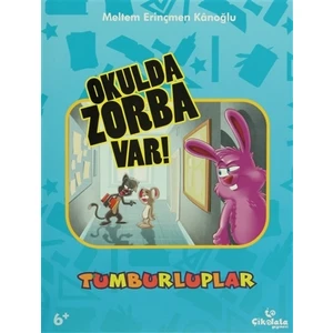 Tumburluplar - Okulda Zorba Var! (6+ Yaş) - Meltem Erinçmen Kânoğlu
