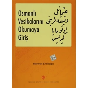 Osmanlı Vesikalarını Okumaya Giriş - Mehmet Eminoğlu