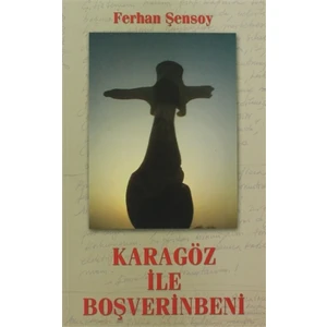 Karagöz İle Boşverinbeni - Ferhan Şensoy