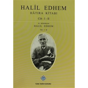 Halil Edhem Hatıra Kitabı Cilt: 1- 2 / In Memoriam Halil Edhem Vol. 1- 2