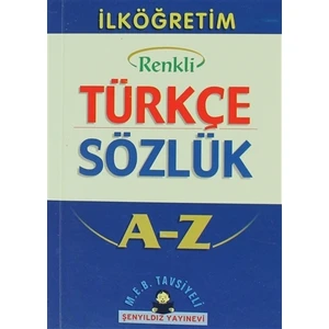 İlköğretim Okulları İçin Renkli Türkçe Sözlük A-Z