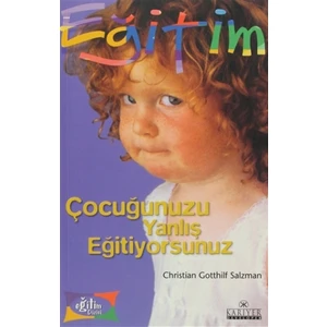Çocuğunuzu Yanlış Eğitiyorsunuz