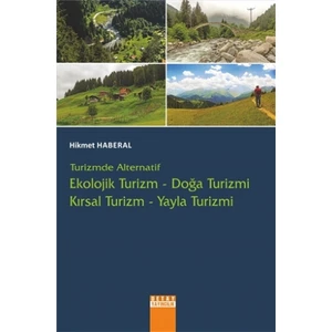 Turizmde Alternatif : Ekolojik Turizm - Doğa Turizmi - Kırsal Turizm - Yayla Turizmi