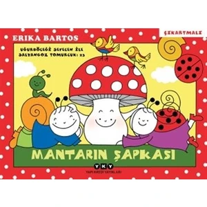 Uğurböceği Sevecen İle Salyangoz Tomurcuk 23 - Mantarın Şapkası - Erika Bartos