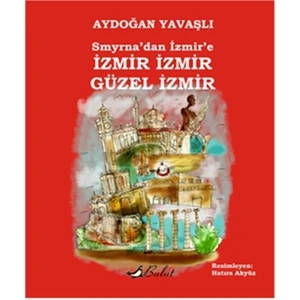 Smyrna’dan İzmir’e İzmir İzmir Güzel İzmir