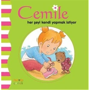 Cemile Her Şeyi Kendi Yapmak İstiyor