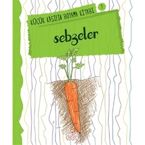 Sebzeler - Küçük Kaşifin Boyama Kitabı Serisi 7 - Nilüfer Taktak