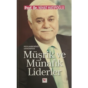 Peygamberimiz Döneminde Müşrik ve Münafık Liderler