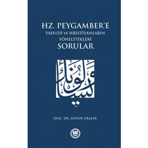 Hz. Peygamber'e Yahudi ve Hristiyanların Yönelttikleri Sorular