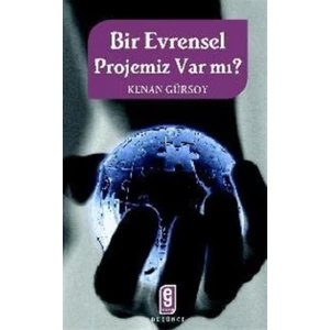 Bir Evrensel Projemiz Var mı?