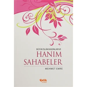 Büyük İslam Kadınları ve Hanım Sahabeler