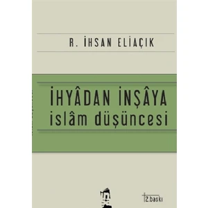 İhyadan İnşaya İslam Düşüncesi