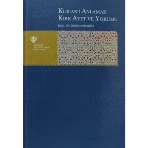 Kur'an-ı Anlamak Kırk Ayet ve Yorumu