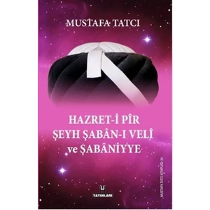 Hazret-i Pir Şeyh Şaban-ı Veli ve Şabaniyye