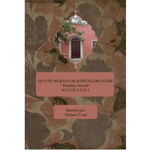 Seyyid Murad-ı Buhari Hazretleri "Kuddise Sirruh" Külliyyatı - 1