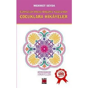 Cumhuriyet Öncesi Doğumlu Yazarlardan Çocuklara Hikayeler