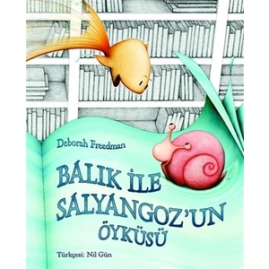 Balık ile Salyangoz’un Öyküsü