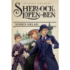 Sherlock Lüpen ve Ben 5: Nehrin Sırları - Irene Adler