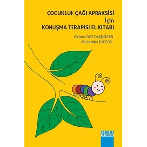 Çocukluk Çağı Apraksisi İçin Konuşma Terapisi El  Kitabı
