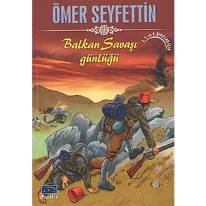 Balkan Savaşı Günlüğü - Ömer Seyfettin
