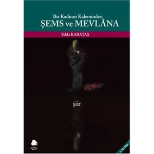 Bir Kadının Kaleminden Şems ve Mevlana