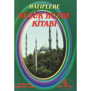 Hatiplere Büyük Hutbe Kitabı