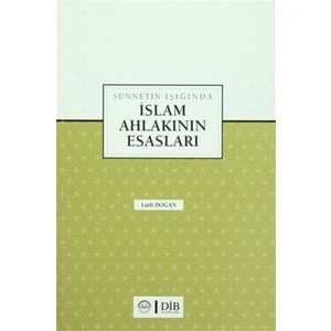 Sünnetin Işığında İslam Ahlakının Esasları