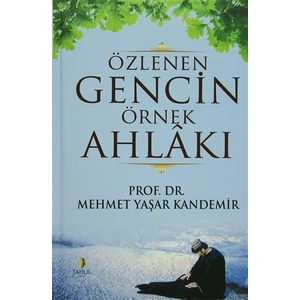 Özlenen Gencin Örnek Ahlakı
