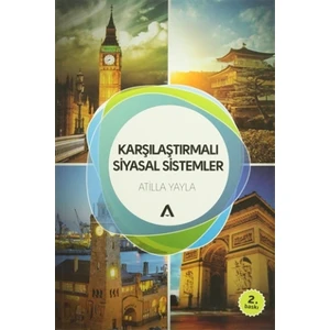 Karşılaştırmalı Siyasal Sistemler - Atilla Yayla