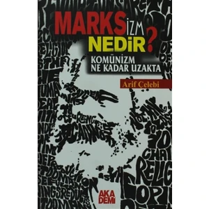 Marksizm Nedir? Komünizm Ne Kadar Uzakta