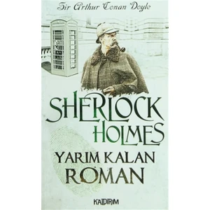 Sherlock Holmes - Yarım Kalan Roman
